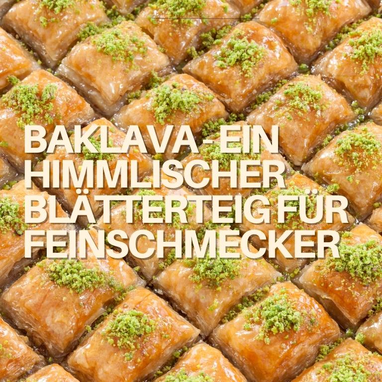 Baklava - ein himmlischer Blätterteig für Feinschmecker